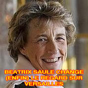 BEATRIX SAULE CHANGE (ENFIN) LE REGARD SUR VERSAILLES